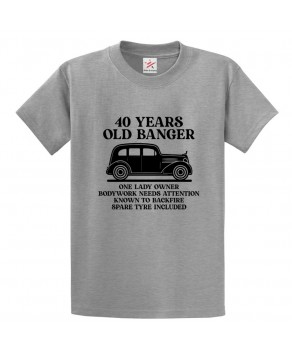 40 Years Old Banger 40 Birthday Tee Print Unisex Kids & Adults T-Shirt									