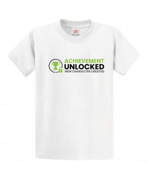 Achievement Unlocked New Character Created Funny Gamer Tee Unisex Kids & Adults T-Shirt									