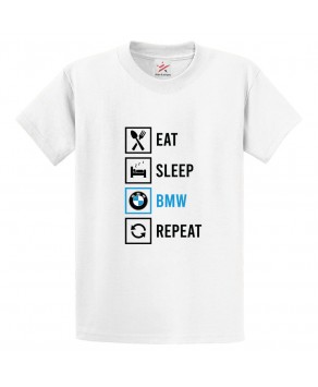 Eat Sleep BMW Repeat Car Lovers Tee Print Unisex Kids & Adults T-Shirt									