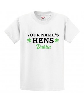 Custom Name Text Hens Dublin Bachellorete Party Tee Unisex Kids & Adults T-Shirt									