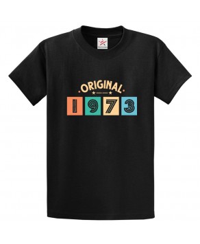 Original 1973 Birthday Gift Funny Limited Edition Unisex Kids & Adults T-Shirt 									