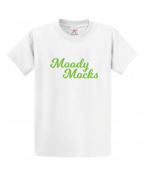 Moody Mocks Funny Tee Christmas Xmas New Year Winter Unisex Kids & Adults T-Shirt									