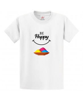 Be Happy Smile Colour Gulaal Abir Hindu Holy Festival Funny Print Crew Neck Unisex Kids And Adult T-Shirt