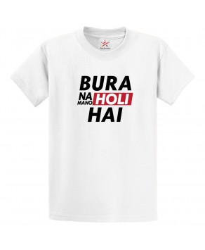 Bura Na Mano Holi Hai Funny Print Special Rangoli Festival Print Crew Neck Unisex Kids And Adult T-Shirt