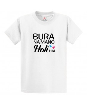 Bura Na Mano Holi Hai Colourful Hindu Rangoli Celebration Print Crew Neck Unisex Kids And Adult T-Shirt