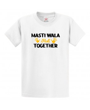 Masti Wala Holi Together Funny Rangoli Dhulandi Family Festival Print Crew Neck Unisex Kids And Adult T-Shirt