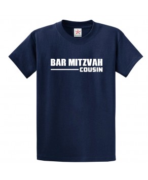 Bar Mitzvah Cousin Family Jewish Classic Comical Funny Unisex Kids And Adults T-Shirt