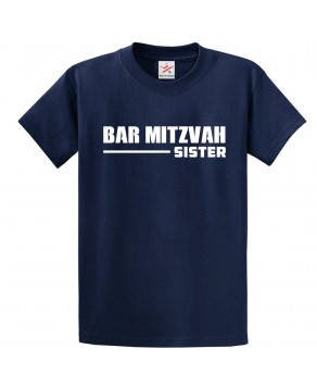 Bar Mitzvah Sister Family Jewish Classic Comical Funny Unisex Kids And Adults T-Shirt