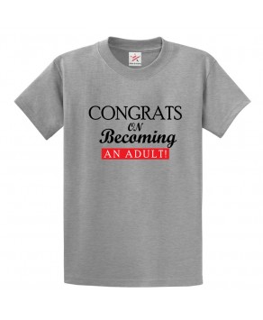 Congrats On Becoming An Adult Sarcastic Funny Mitzvah Festive Unisex Kids And Adults T-Shirt