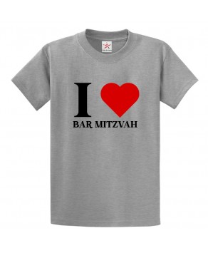 I Love Bar Mitzvah Celebration Jewish Classic Comic Festive Unisex Kids And Adults T-Shirt