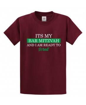Its My Bar Mitzvah And I Am Ready To Scroll Jewish Funny Sarcastic Qoute Unisex Kids And Adults T-Shirt