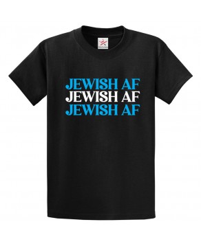 Jewish AF Sarcastic Funny Comic Graphic Print Unisex Kids And Adults T-Shirt