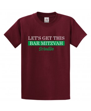 Let's Get This Bar Mitzvah Scrollin Jewish Funny Sarcastic Comical Classic Kids And Adults T-Shirt