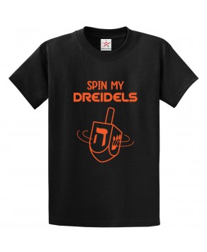 Spin My Dreidels Jewish Tradition Game Hanukkah Chanukah Classic Graphic Print Unisex Kids And Adults T-Shirt