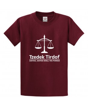 Tzedek Tirdof Justice, Justice Shall You Pursue Classic Graphic Print Unisex Kids And Adults T-Shirt