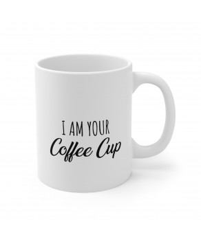 I Am Your Coffee Cup Funny Cute Couple Christmas Thanksgiving Elegant Ceramic Mug