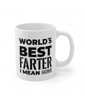 World's Best Farter I Mean Father Best Cute Birthday Fathers Day Ceramic Coffee Mug