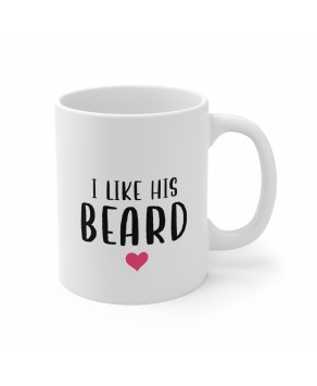 I Like His Beard Funny Coffee Mug Wedding Couples Engagement Hubby Valentines Ceramic Tea Cup