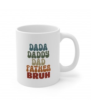 Dada Daddy Dad Father Bruh Father's Day Funny Ceramic Coffee Mug Family Friends Tea Cup
