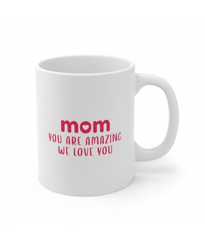 Mom You Are Amazing Ceramic Coffee Mug Christmas Birthday Mother Day Thanksgiving Tea Cup