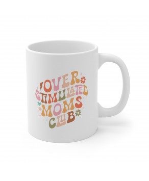 Overstimulated Moms Club Mama Ceramic Coffee Mug Mother's Day Tea Cup