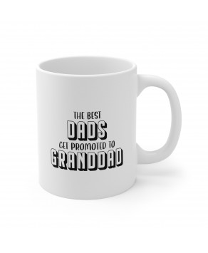 The Best Dads Get Promoted To Grandad Funny Motivational Grandfather Ceramic Coffee Cup
