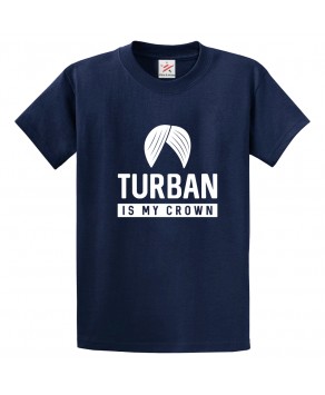 Turban Is My Crown Punjabi Sikh Pride Print Unisex Adult & Kids Crew Neck T-Shirt									