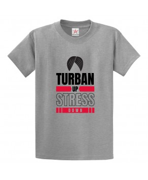 Turban Up Stress Down Funny Motivation Quote Sikhs Unisex Adult & Kids Crew Neck T-Shirt									
