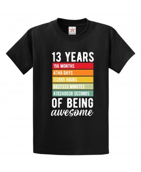 13 Years Of Being Awesome Funny Unisex Adult & Kids Crew Neck T-Shirt									