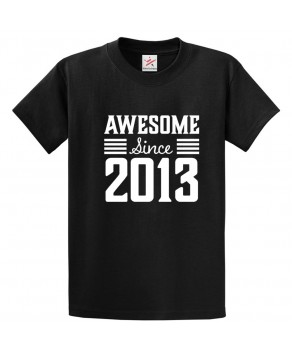 Awesome Since 2013 Unisex Kids & Adult Pullover Hoodie									