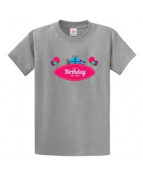 Happy Birthday to you Unisex Adult & Kids Crew Neck T-Shirt									