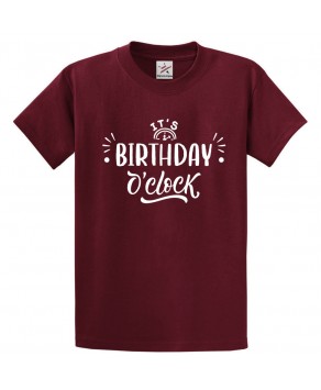 It's Birthday O'Clock Unisex Adult & Kids Crew Neck T-Shirt									