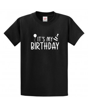 It's MY Birthday Balloons & Birthday Hat Unisex Adult & Kids Crew Neck T-Shirt									