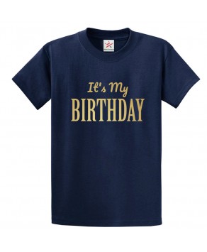 It's My Birthday Celebration Unisex AduIt & Kids Crew Neck T-Shirt									