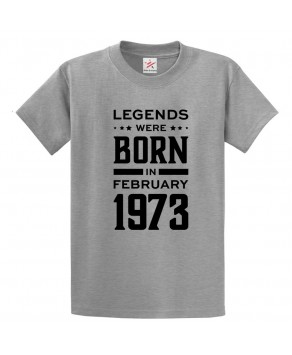 Legends Were Born In February 1973 Unisex Adult & Kids Crew Neck T-Shirt									