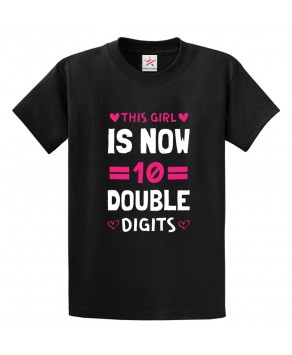 This Girl Is Now 10 Double Digits Unisex Adult & Kids Crew Neck T-Shirt									